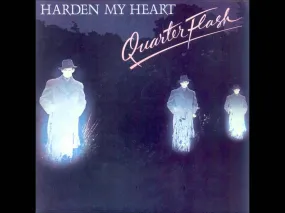 Harden My Heart by Quarterflash (Bm)