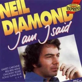 I Am I Said by Neil Diamond (Ab)